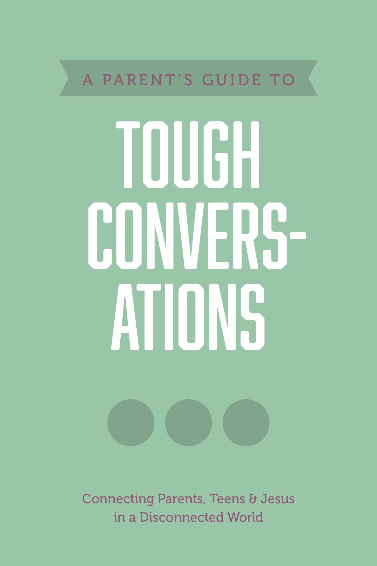 A Parent’s Guide to Tough Conversations (Axis) 9781496467744
