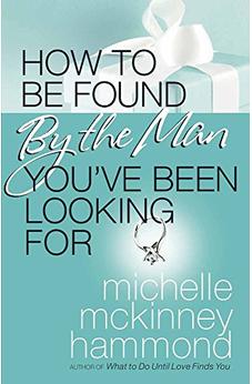 How to Be Found by the Man You've Been Looking For 9780736924115