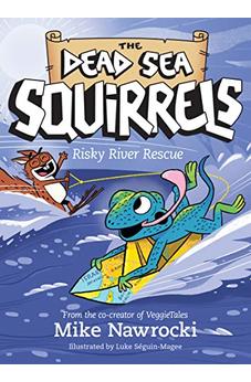Risky River Rescue (The Dead Sea Squirrels Book 10) 9781496449856