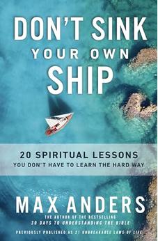 Don't Sink Your Own Ship: 20 Spiritual Lessons You Don't Have to Learn the Hard Way 9780310156192