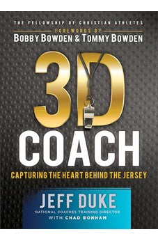 3D Coach: Capturing the Heart Behind the Jersey (Heart of a Coach) 9780800724931
