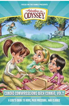 Candid Conversations with Connie, Volume 2: A Girl's Guide to Boys, Peer Pressure, and Cliques (Adventures in Odyssey Books)