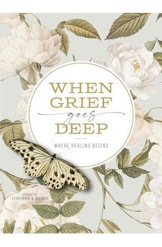 When Grief Goes Deep: Where Healing Begins 9780310158059