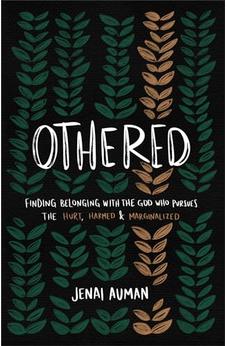Othered: Finding Belonging with the God Who Pursues the Hurt, Harmed, and Marginalized