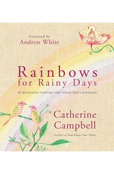 Rainbows for Rainy Days: 40 Devotional Readings that Reveal God's Promises 9780857212894