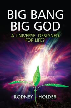 Big Bang, Big God: A Universe Designed for Life?