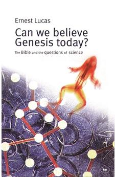 Can we believe Genesis today?: The Bible And The Questions Of Science 9781844741205