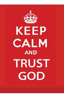 Keep Calm and Trust God 9781939570154