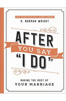 After You Say "I Do": Making the Most of Your Marriage