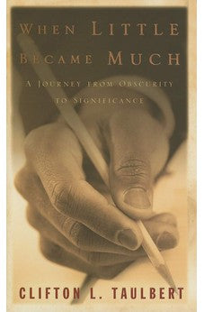 When Little Became Much: A Journey from Obscurity to Significance 9780924748639