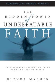 Hidden Power of Undefeatable Faith: Inspirational Lessons of Faith from the Life of Rizpah