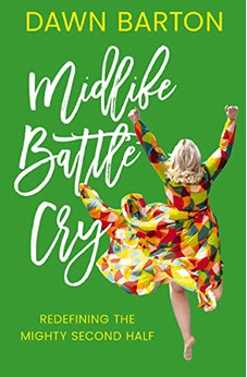 Midlife Battle Cry: Redefining the Mighty Second Half 9780785294825