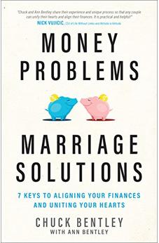 Money Problems, Marriage Solutions: 7 Keys to Aligning Your Finances and Uniting Your Hearts 9780802415875