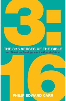 The 3: 16 Verses of the Bible: And Devotional Readings from the Gospel of John 9781486623457