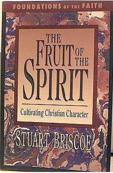 The Fruit of the Spirit: Cultivating Christian Character (Foundations of the Faith) 9780877883661