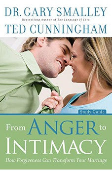 From Anger to Intimacy Study Guide: How Forgiveness can Transform Your Marriage 9780800725822