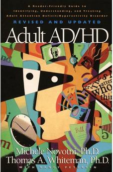 Adult AD/HD: A Reader Friendly Guide to Identifying, Understanding, and Treating Adult Attention Deficit/Hyperactivity Disorder Revised and Updated 9781576833575