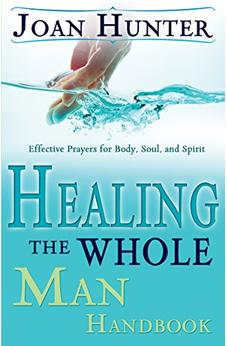 Healing the Whole Man Handbook: Effective Prayers for Body, Soul, and Spirit 9780883688151