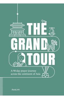 The Grand Tour: A 90-Day Prayer Journey Across the Continent of Asia