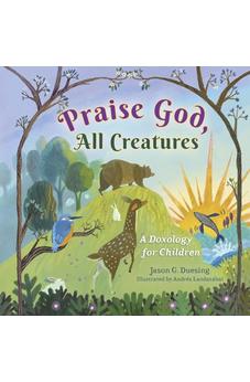 Praise God, All Creatures: A Doxology for Children