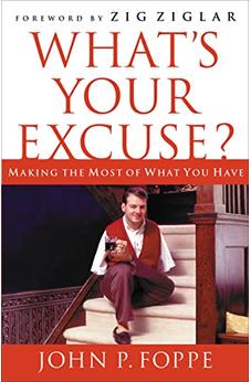 What's Your Excuse?: Making the Most of What You Have 9781595552389