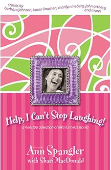 Help, I Can't Stop Laughing!: A Nonstop Collection of Life's Funniest Stories 9780310259541