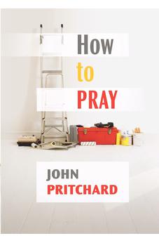 How to Pray: A Practical Handbook 9780281064304