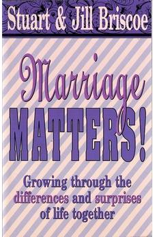 Marriage Matters!: Growing Together Through the Differences and Surprises of Life Together