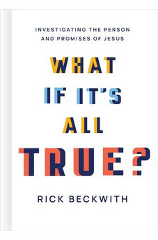 What If It's All True?: Investigating the Person and Promises of Jesus 9781430082842