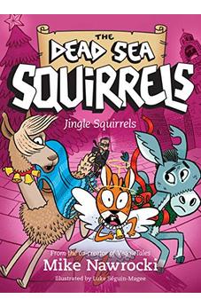 Jingle Squirrels (The Dead Sea Squirrels) 9781496449818