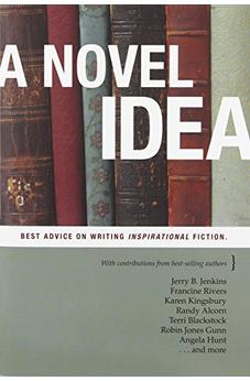 A Novel Idea: Best Advice on Writing Inspirational Fiction 9781414329949