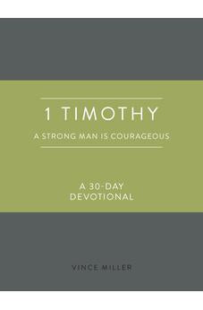 1 Timothy: A Strong Man Is Courageous: A 30-Day Devotional (Strong Man Devotionals) 9780830786237