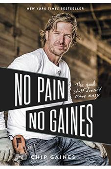 No Pain, No Gaines: The Good Stuff Doesn't Come Easy 9780785237914