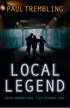 Local Legend: Death bonded them. Life divided them. 9781782642770