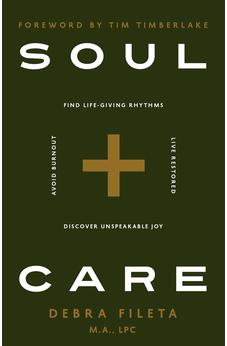 Soul Care: Find Life-Giving Rhythms, Live Restored, Avoid Burnout, Discover Unspeakable Joy 9780736988216