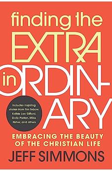 Finding the Extra in Ordinary: Embracing the Beauty of the Christian Life