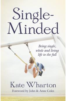 Single-Minded: Being single, whole and living life to the full 9780857214300
