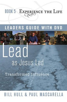 Lead as Jesus Led Leader's Guide with DVD: Transformed Influence (Experience the Life) 9781615215454
