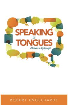 Speaking in Tongues:Heaven's Language 9781610361194