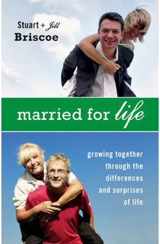 Married for Life: Growing Together through the Differences and Surprises of Life