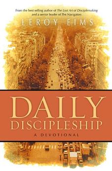 Daily Discipleship: A Devotional 9781576830970