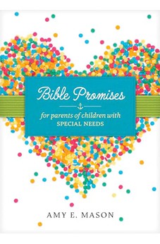 Bible Promises for Parents of Children with Special Needs