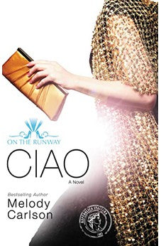 Ciao (On the Runway Book 6) 9780310748434