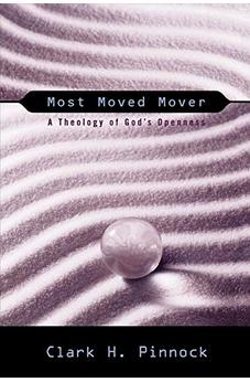 Most Moved Mover: A Theology of God's Openness (The Didsbury Lectures) 9780801022906