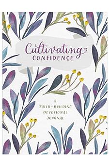 Cultivating Confidence: A Faith-building Devotional Journal 9781636091952
