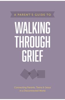 A Parent's Guide to Walking through Grief (Axis)