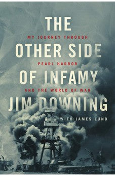 The Other Side of Infamy: My Journey through Pearl Harbor and the World of War