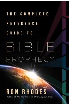 The Complete Reference Guide to Bible Prophecy