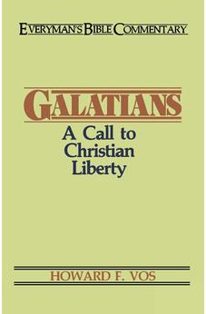Galatians- Everyman's Bible Commentary: A Call to Christian Liberty (Everymans Bible Commentaries) 9780802420480