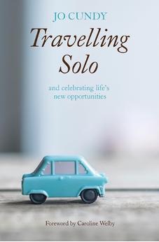 Travelling Solo: and celebrating life's new opportunities 9780857218391